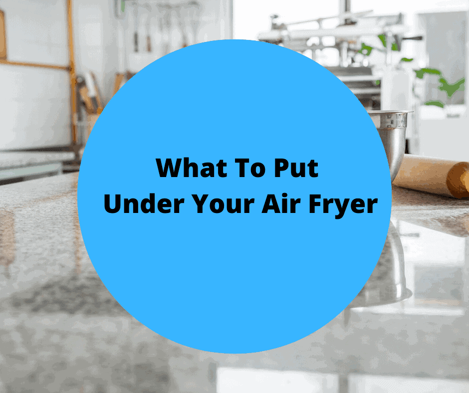 What should I put under my air fryer to keep the heat off the counter?
