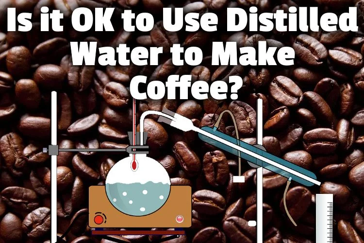Distilled Water for Coffee: Is it a Good Idea or a Bad Idea?